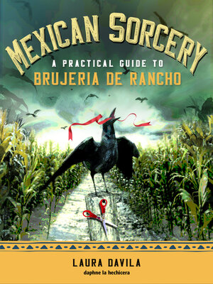 cover image of Mexican Sorcery: a Practical Guide to Brujeria de Rancho